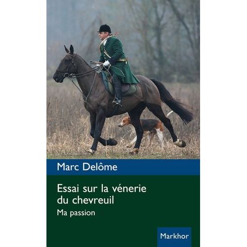 Essai Sur La Vénerie Du Chevreuil - Ma Passion