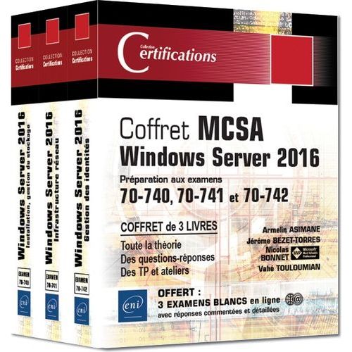 Mcsa Windows Server 2016 - Préparation Aux Examens 70-740, 70-741 Et 70-742 - Coffret En 3 Volumes
