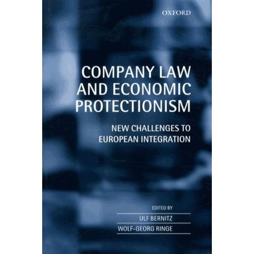 Company Law And Economic Protectionism - New Challenges To European Integration