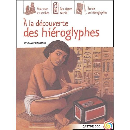 A La Découverte Des Hiéroglyphes