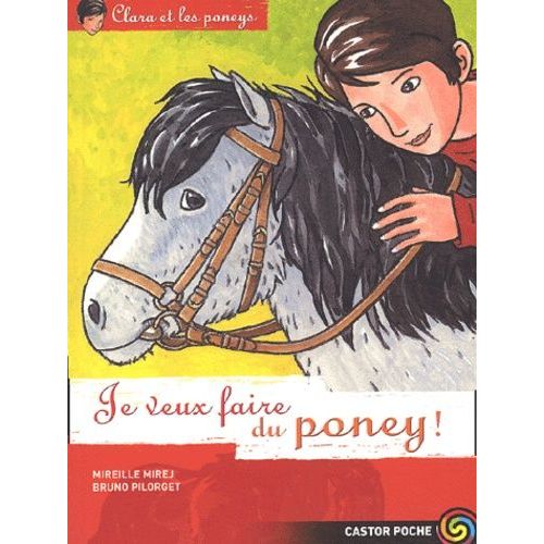 Clara Et Les Poneys Tome 1 - Je Veux Faire Du Poney !