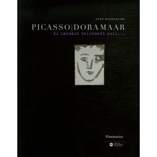 Picasso/Dora Maar - Il Faisait Tellement Noir