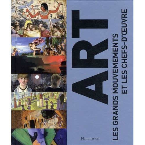 Art - Les Grands Mouvements Et Les Chefs-D'oeuvre