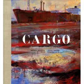 Cargo - Travaux Et Rêveries Portuaires