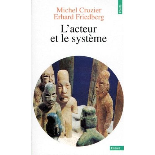 L'acteur Et Le Système - Les Contraintes De L'action Collective