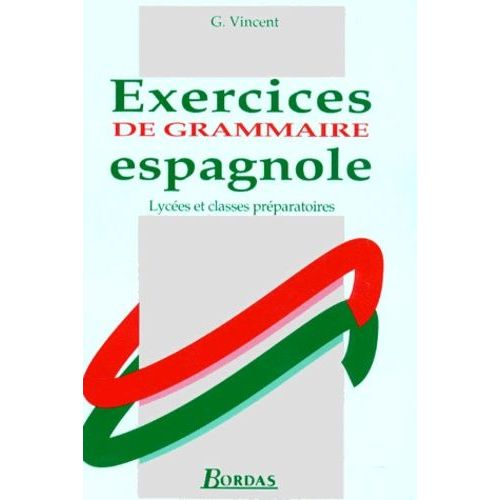 Exercices De Grammaire Espagnole - Lycées Et Classes Préparatoires