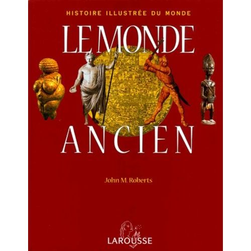 Histoire Illustrée Du Monde - Volume 1, Le Monde Ancien