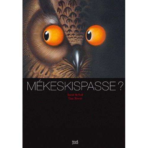 Mékeskispasse ?