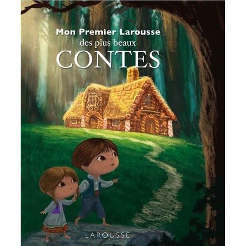 Mon Premier Larousse Des Plus Beaux Contes