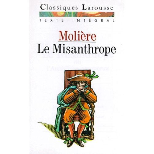 Le Misanthrope Ou L'atrabilaire Amoureux - Comédie
