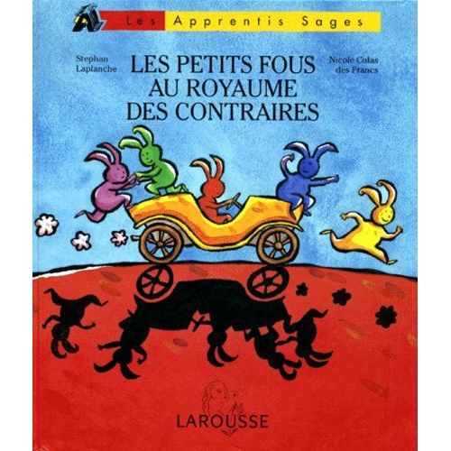 Les Petits Fous Au Royaume Des Contraires
