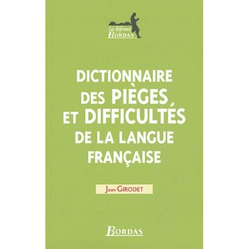 Dictionnaires Des Pièges Et Difficultés De La Langue Française