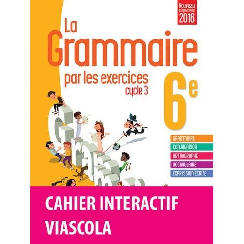 La Grammaire Par Les Exercices 6e Cycle 3 - Cahier De L'élève + Licence Élève 1 An Sur Viascola