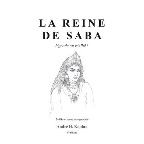 La Reine De Saba - Légende Ou Réalité ?