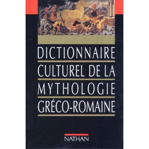 Dictionnaire Culturel De La Mythologie Gréco-Romaine