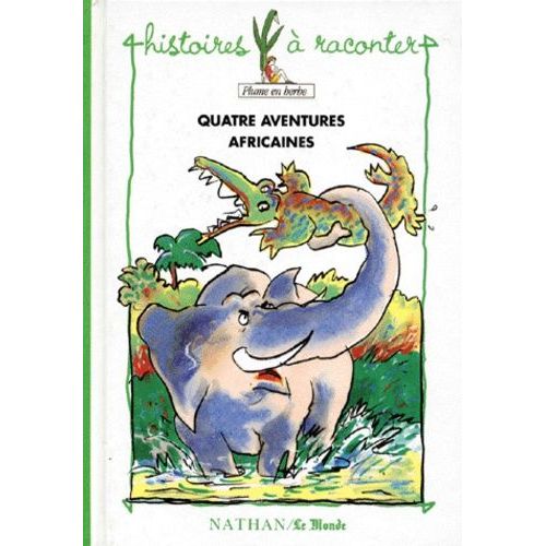 Quatre Aventures Africaines
