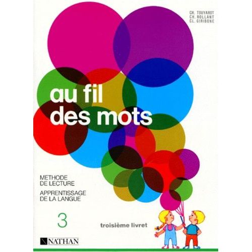 Au Fil Des Mots - Troisième Livret, Méthode De Lecture Et Apprentissage De La Langue