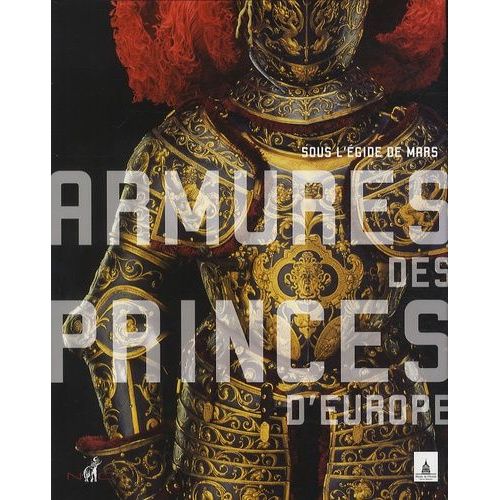 Armures Des Princes D'europe - Sous L'égide De Mars