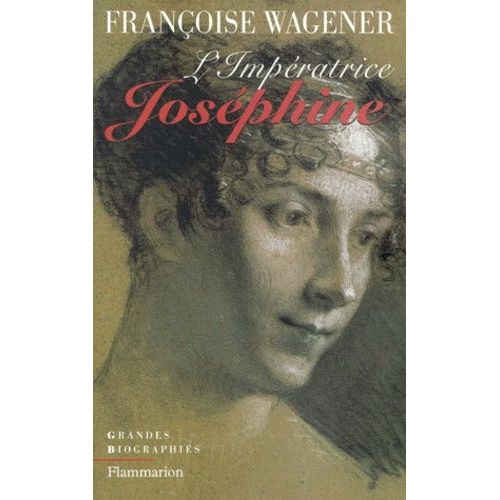 L'impératrice Joséphine - 1763-1814
