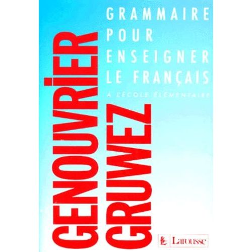 Grammaire Pour Enseigner Le Français À L'école Élémentaire