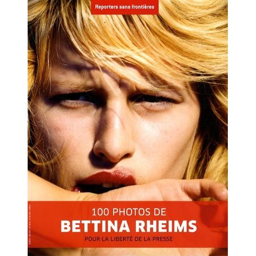 100 Photos De Bettina Rheims Pour La Liberté De La Presse