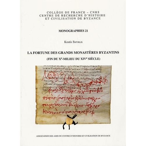 La Fortune Des Grands Monastères Byzantins (Fin Du Xe-Milieu Du Xive Siècle)