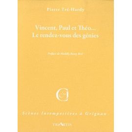 Vincent, Paul Et Théo... - Le Rendez-Vous Des Génies