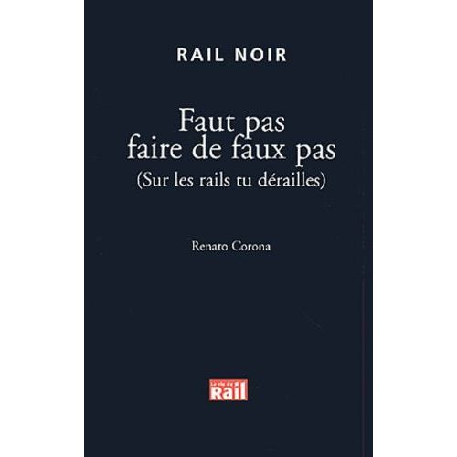Faut Pas Faire De Faux Pas (Sur Les Rails Tu Dérailles)