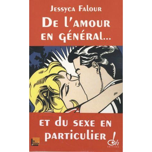 De L'amour En Général - Et Du Sexe En Particulier