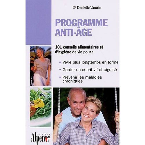 Programme Anti-Âge - Un Guide Pratique Pour Tous Ceux Qui Veulent Rester Jeunes