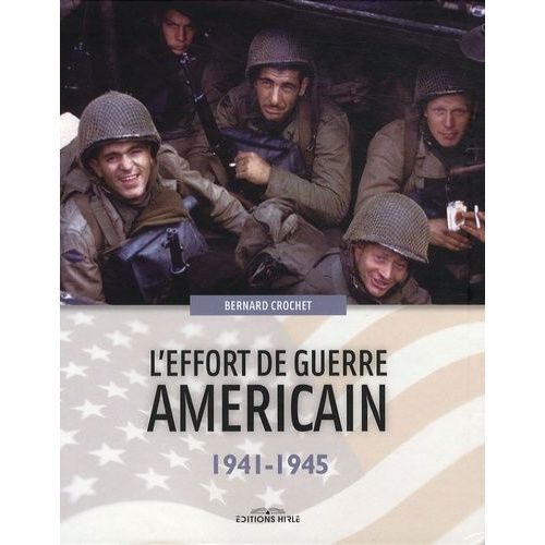 L'effort De Guerre Américain - 1941-1945