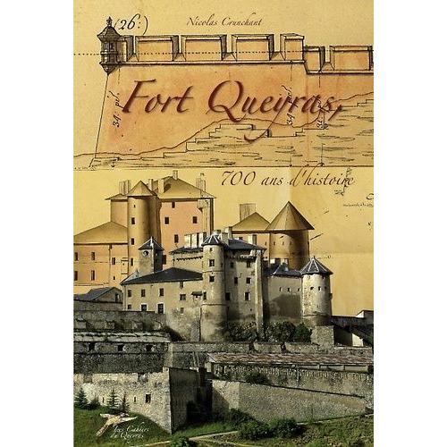 Fort Queyras, 700 Ans D'histoire