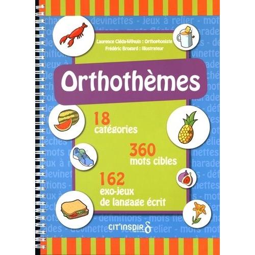 Orthothèmes - 18 Catégories, 360 Mots Cibles, 162 Exo-Jeux De Langage Écrit (1 Cd Audio)