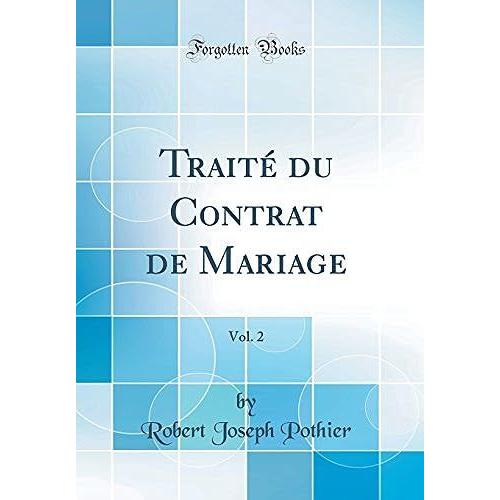 Traité Du Contrat De Mariage, Vol. 2 (Classic Reprint)