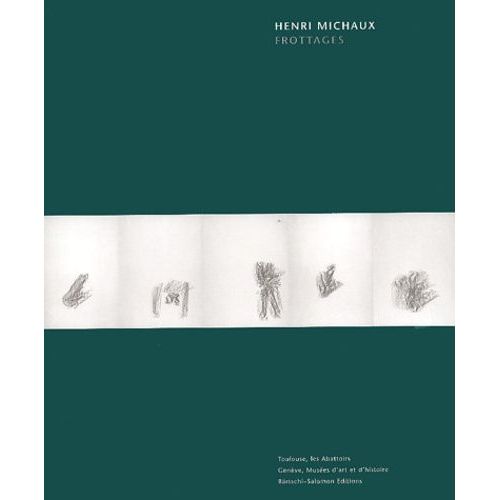 Henri Michaux : Frottages - Edition Bilingue Français-Anglais