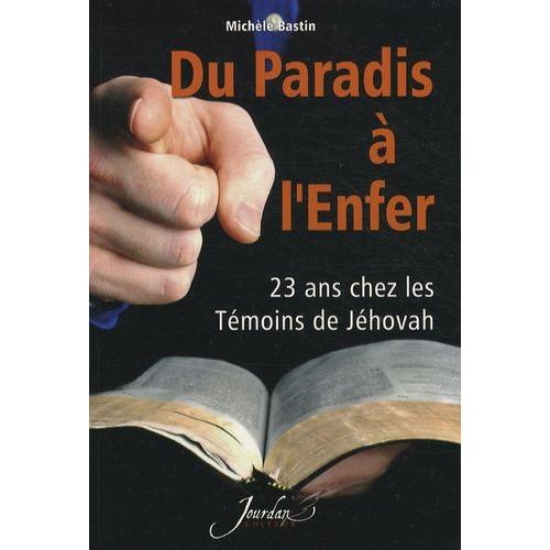 Du Paradis À L'enfer - 23 Ans Chez Les Témoins De Jéhovah