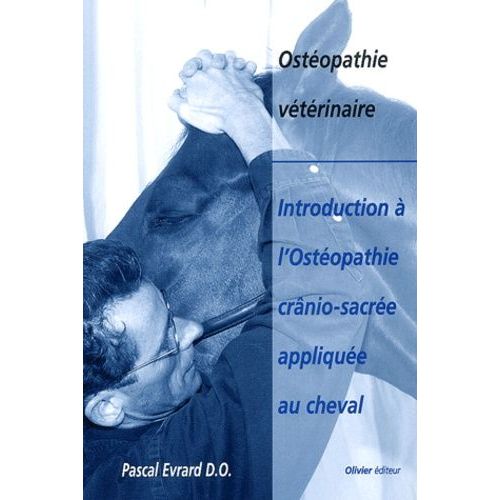 Introduction À L'ostéopathie Crânio-Sacrée Appliquée Au Cheval