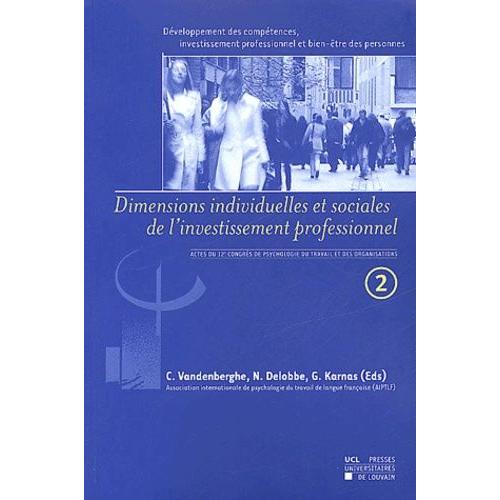 Développement Des Compétences, Investissement Professionnel Et Bien-Être Des Personnes - Volume 2, Dimensions Individuelles Et Sociales De L'investissement Professionnel