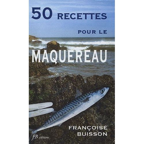 50 Recettes Pour Le Maquereau - Recettes Simples