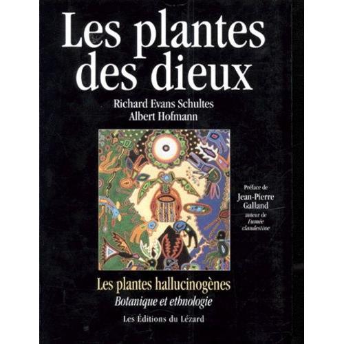 Les Plantes Des Dieux - Les Plantes Hallucinogènes Botanique Et Ethnologie