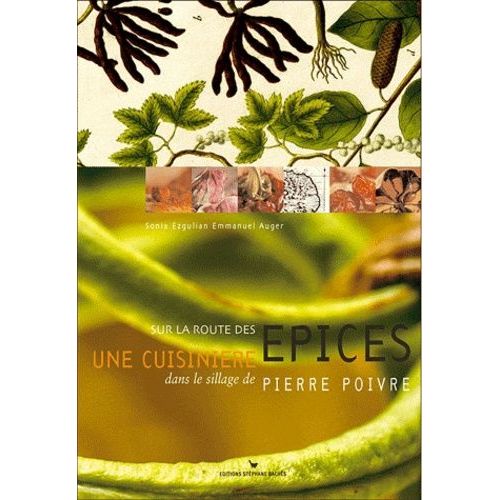 Sur La Route Des Épices - Une Cuisinière Dans Le Sillage De Pierre Poivre