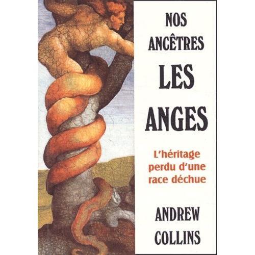 Nos Ancêtres Les Anges - L'héritage D'une Race Déchue