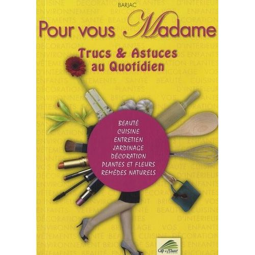 Pour Vous Madame - Trucs & Astuces Au Quotidien