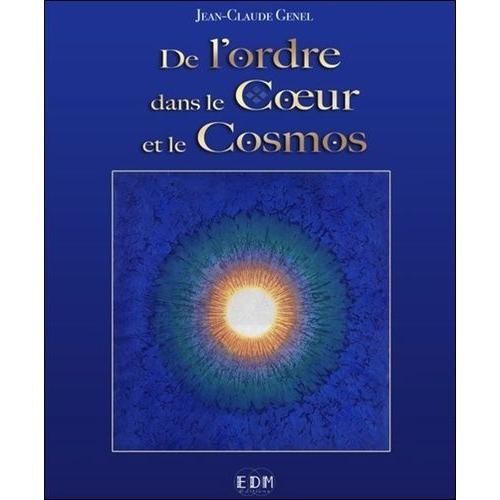 De L'ordre Dans Le Coeur Et Le Cosmos