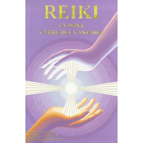 Reiki - Un Pont Entre Deux Mondes