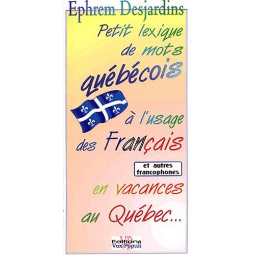 Petit Lexique De Mots Québécois À L'usage Des Français En Vacances Au Québec
