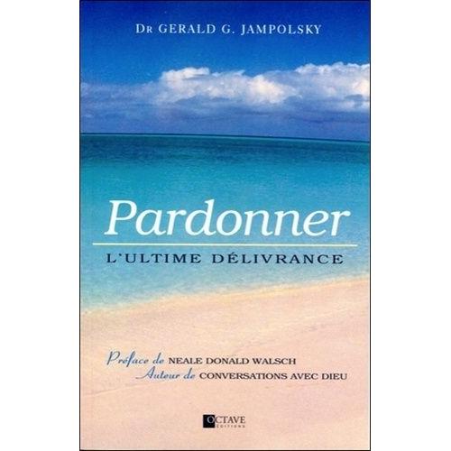 Pardonner - L'ultime Délivrance