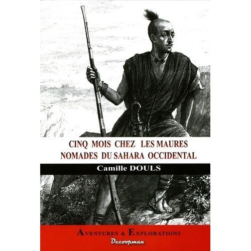 Cinq Mois Chez Les Maures Nomades Du Sahara Occidental