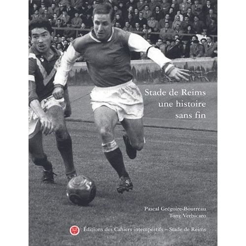 Stade De Reims - Une Histoire Sans Fin