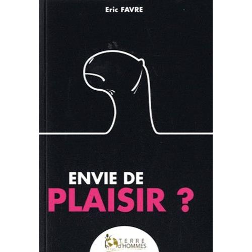 Envie De Plaisir ? - Comment Traiter De Façon Efficace Et Naturelle Les Troubles De L'érection